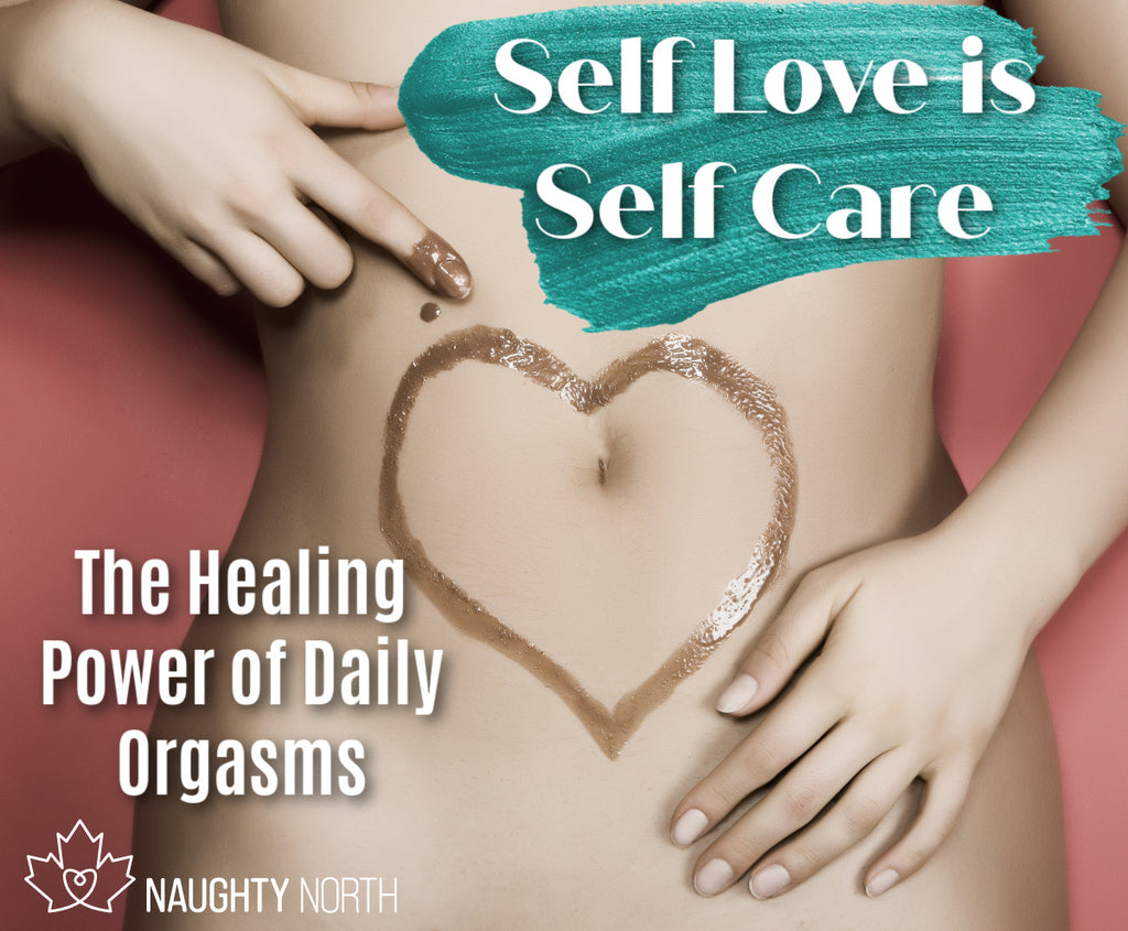 Self Love is Self Care: The Healing Power of Daily Orgasms