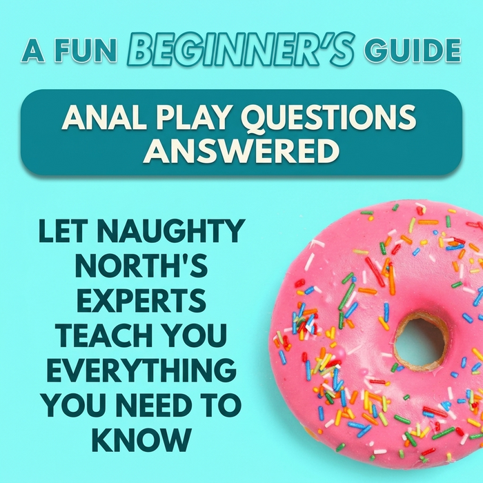 Anal Play Questions Answered: A Fun Beginner’s Guide