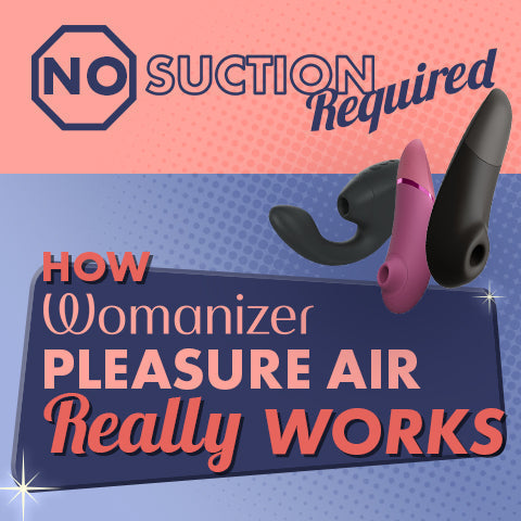No Suction Required: How Womanizer Pleasure Air Really Works