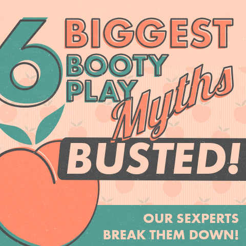 6 Biggest Booty Play Myths Busted by Naughty North's Sexperts!