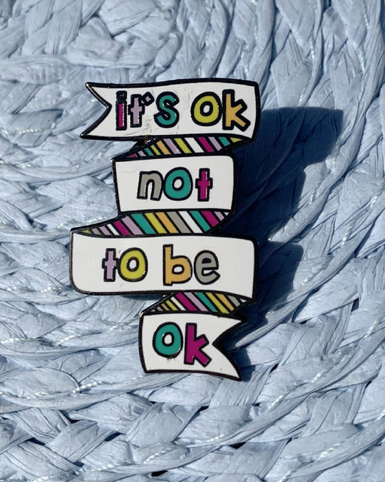 It's OK Not To Be OK Enamel Pin