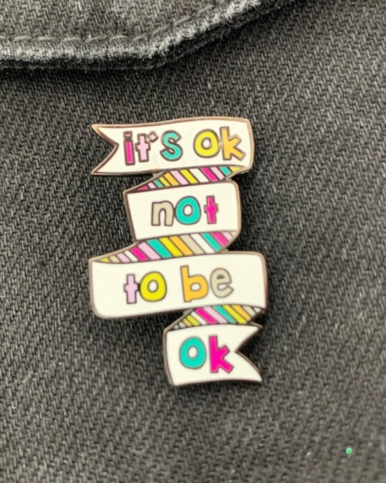 It's OK Not To Be OK Enamel Pin