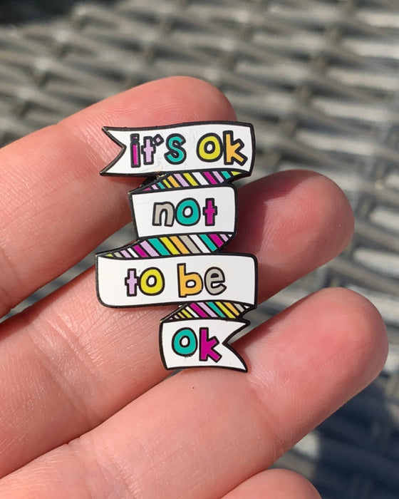 It's OK Not To Be OK Enamel Pin