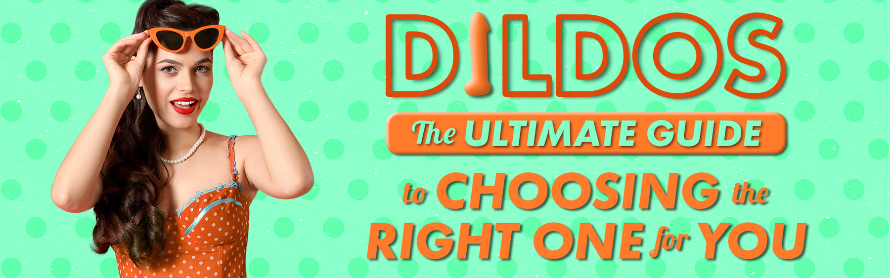 Dildo Size Guide - How to Get the Right Length and Width